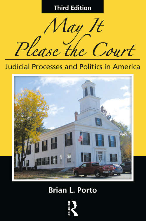 Book cover of May It Please the Court, Third Edition: Judicial Processes and Politics In America (PDF) (3)