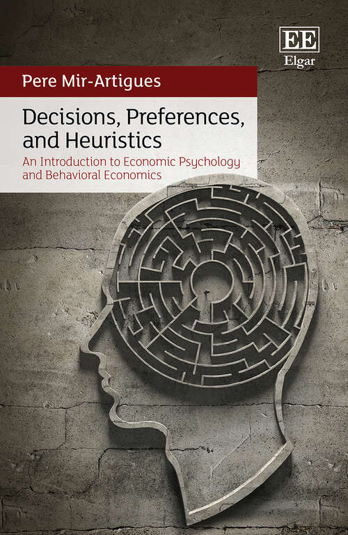 Book cover of Decisions, Preferences, and Heuristics: An Introduction to Economic Psychology and Behavioral Economics