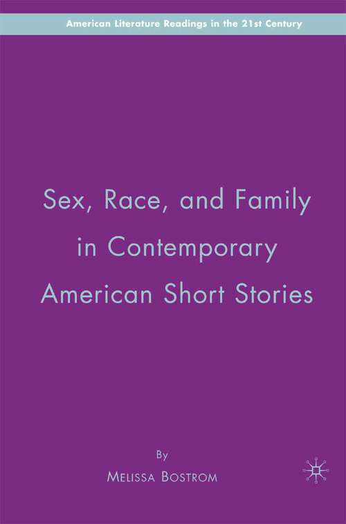 Book cover of Sex, Race, and Family in Contemporary American Short Stories (2007) (American Literature Readings in the 21st Century)