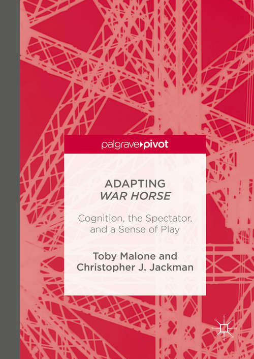 Book cover of Adapting War Horse: Cognition, the Spectator, and a Sense of Play (1st ed. 2016)