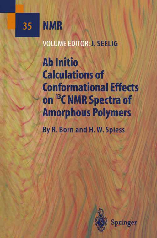 Book cover of Ab Initio Calculations of Conformational Effects on 13C NMR Spectra of Amorphous Polymers (1997) (NMR Basic Principles and Progress #35)