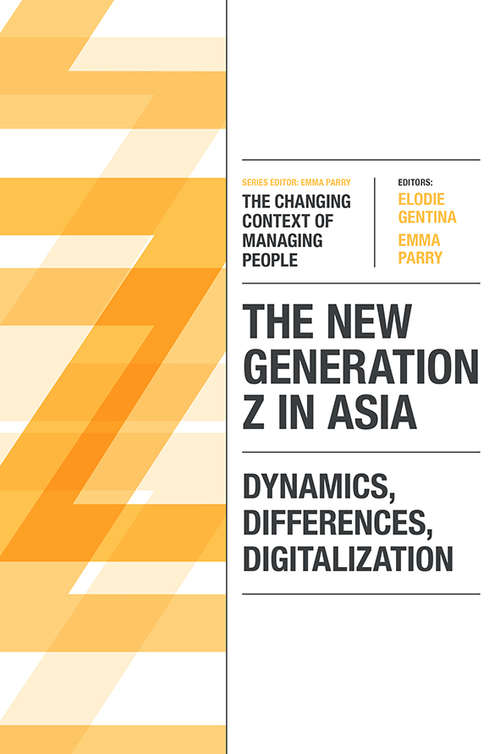 Book cover of The New Generation Z in Asia: Dynamics, Differences, Digitalization (The Changing Context of Managing People)