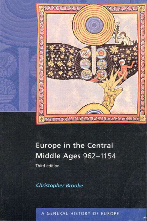 Book cover of Europe in the Central Middle Ages: 962-1154 (3) (General History of Europe)