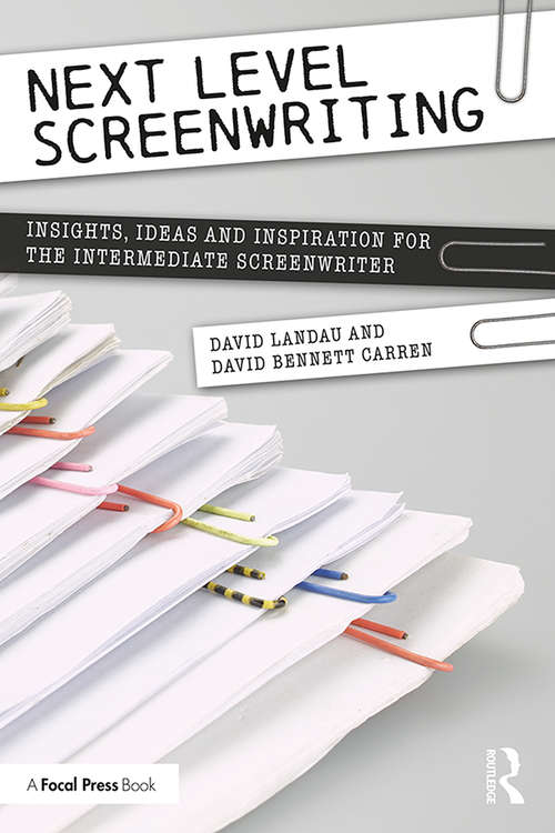 Book cover of Next Level Screenwriting: Insights, Ideas and Inspiration for the Intermediate Screenwriter