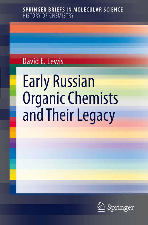 Book cover of Early Russian Organic Chemists and Their Legacy (2012) (SpringerBriefs in Molecular Science #4)