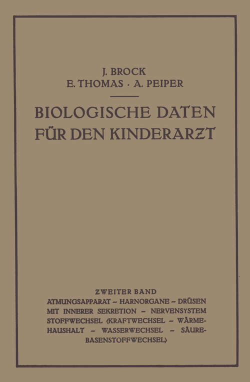 Book cover of Biologische Daten für den Kinderarƶt: Grundzüge Einer Biologie des Kindesalters Zweiter Band (1934)