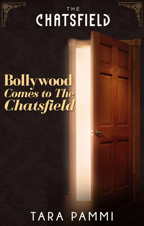 Book cover of Bollywood Comes to The Chatsfield: New Beginnings At The Chatsfield Bollywood Comes To The Chatsfield Room 732: Bridesmaid With Benefits The Sports Star At The Chatsfield The Real Adam Brightman (ePub First edition) (A Chatsfield Short Story #12)