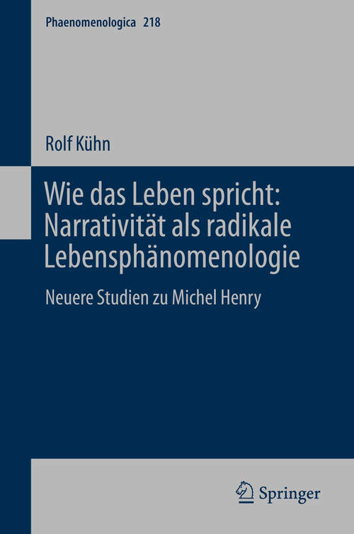 Book cover of Wie das Leben spricht: Neuere Studien zu Michel Henry (1. Aufl. 2016) (Phaenomenologica #218)