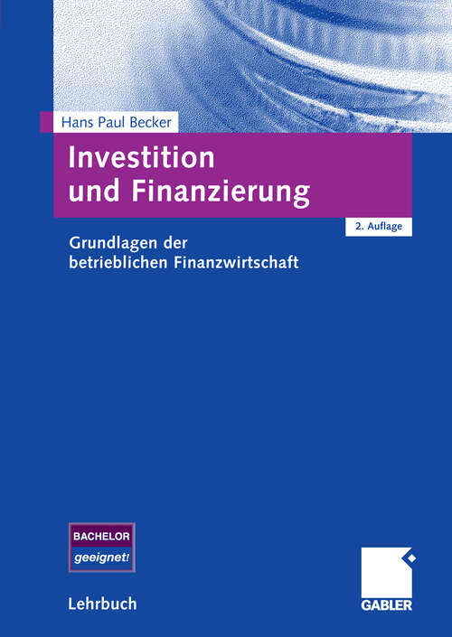 Book cover of Investition und Finanzierung: Grundlagen der betrieblichen Finanzwirtschaft (2.Aufl. 2008)