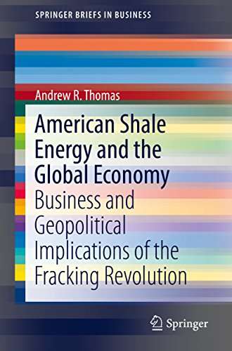 Book cover of American Shale Energy and the Global Economy: Business and Geopolitical Implications of the Fracking Revolution (SpringerBriefs in Business)