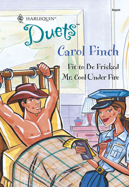 Book cover of Fit To Be Frisked: Fit To Be Frisked / Mr. Cool Under Fire (ePub First edition) (Harlequin Duets Ser.: No. 105)
