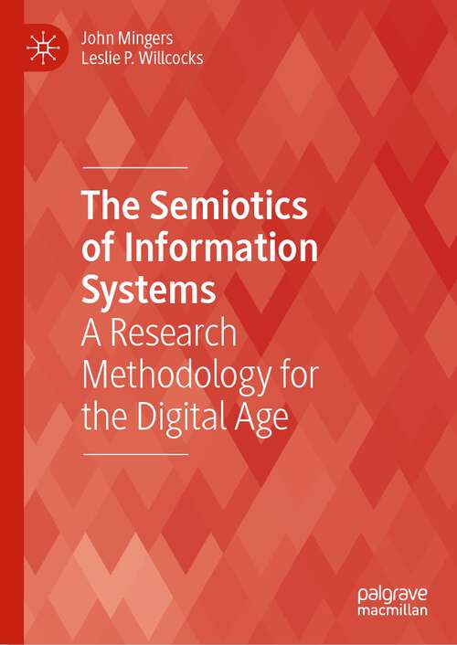 Book cover of The Semiotics of Information Systems: A Research Methodology for the Digital Age (1st ed. 2023) (Technology, Work and Globalization)