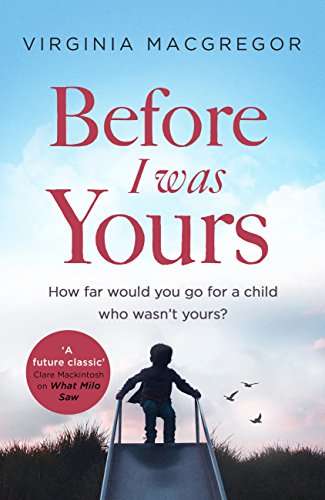 Book cover of Before I Was Yours: An emotional roller coaster about love and family