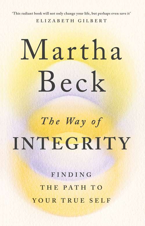 Book cover of The Way of Integrity: Finding the path to your true self