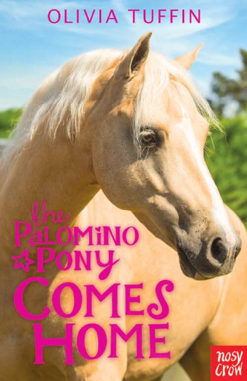 Book cover of The Palomino Pony Comes Home (The Palomino Pony #1)