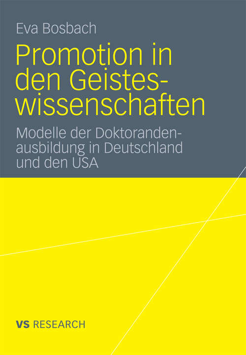 Book cover of Promotion in den Geisteswissenschaften: Modelle der Doktorandenausbildung in Deutschland und den USA (2012)