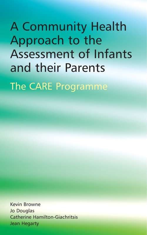 Book cover of A Community Health Approach to the Assessment of Infants and their Parents: The CARE Programme