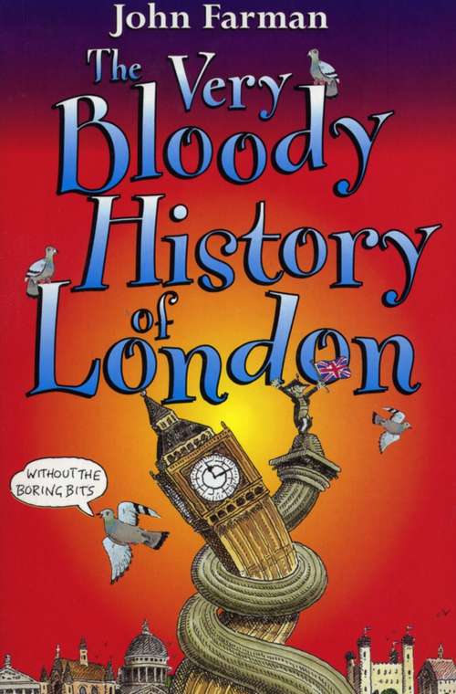 Book cover of The Very Bloody History Of London