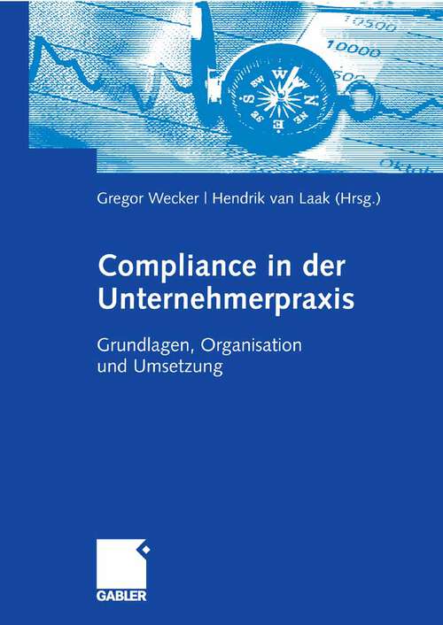 Book cover of Compliance in der Unternehmerpraxis: Grundlagen, Organisation und Umsetzung (2008)