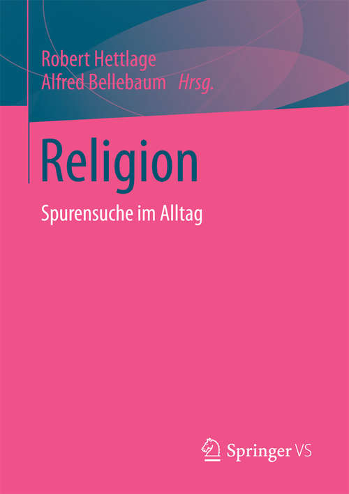 Book cover of Religion: Spurensuche im Alltag (1. Aufl. 2016)