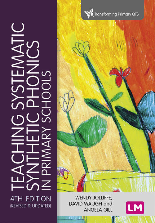 Book cover of Teaching Systematic Synthetic Phonics in Primary Schools (Fourth Edition) (Transforming Primary QTS Series)