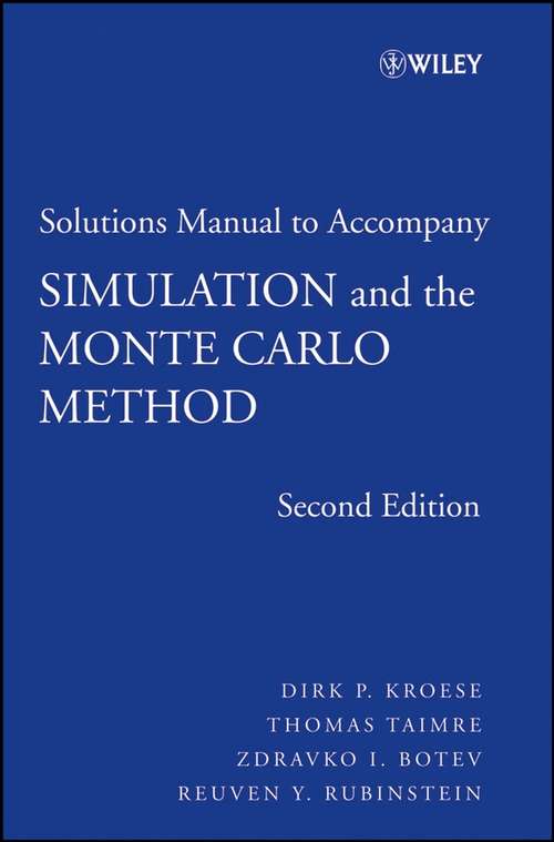 Book cover of Student Solutions Manual to accompany Simulation and the Monte Carlo Method, Student Solutions Manual (2) (Wiley Series in Probability and Statistics #732)