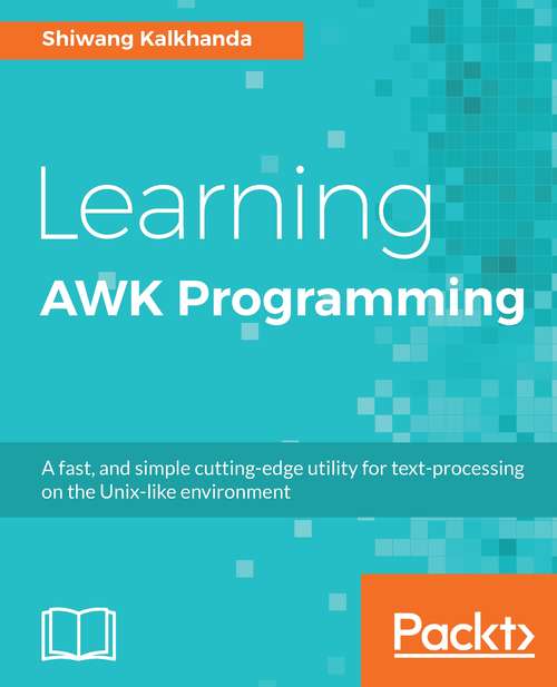 Book cover of Learning AWK Programming: A Fast, And Simple Cutting-edge Utility For Text-processing On The Unix-like Environment