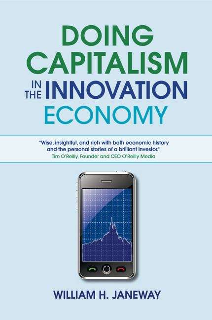 Book cover of Doing Capitalism In The Innovation Economy: Markets, Speculation And The State (PDF)