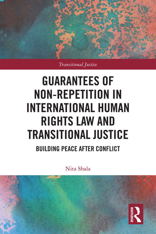 Book cover of Guarantees of Non-Repetition in International Human Rights Law and Transitional Justice: Building Peace after Conflict (ISSN)