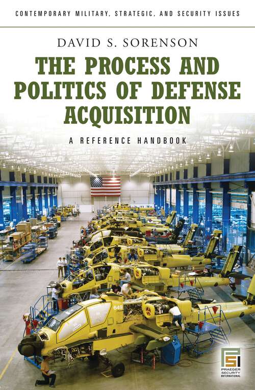 Book cover of The Process and Politics of Defense Acquisition: A Reference Handbook (Contemporary Military, Strategic, and Security Issues)