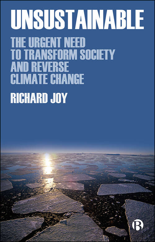 Book cover of Unsustainable: The Urgent Need to Transform Society and Reverse Climate Change