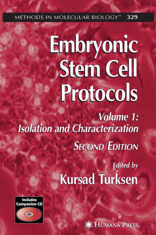 Book cover of Embryonic Stem Cell Protocols: Volume I: Isolation and Characterization (2nd ed. 2006) (Methods in Molecular Biology #329)