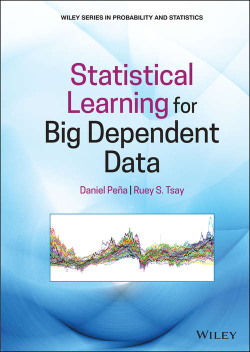 Book cover of Statistical Learning for Big Dependent Data (Wiley Series in Probability and Statistics)