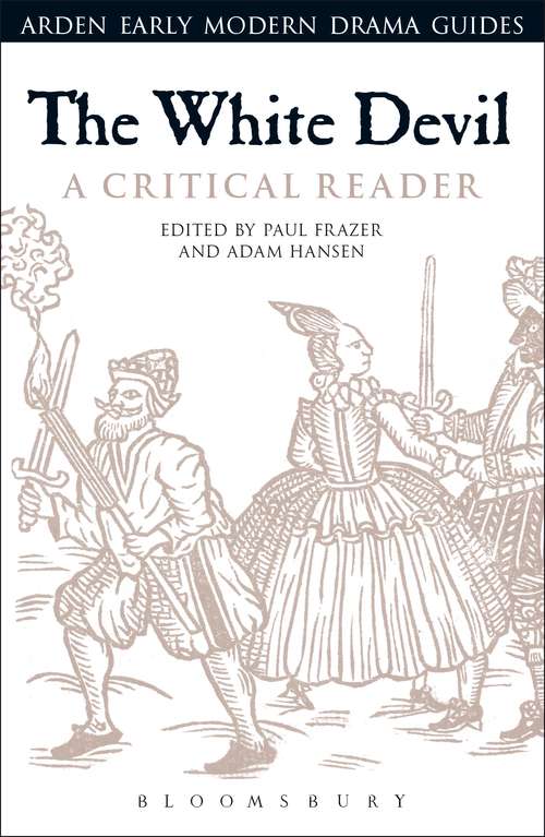 Book cover of The White Devil: A Critical Reader (Arden Early Modern Drama Guides)
