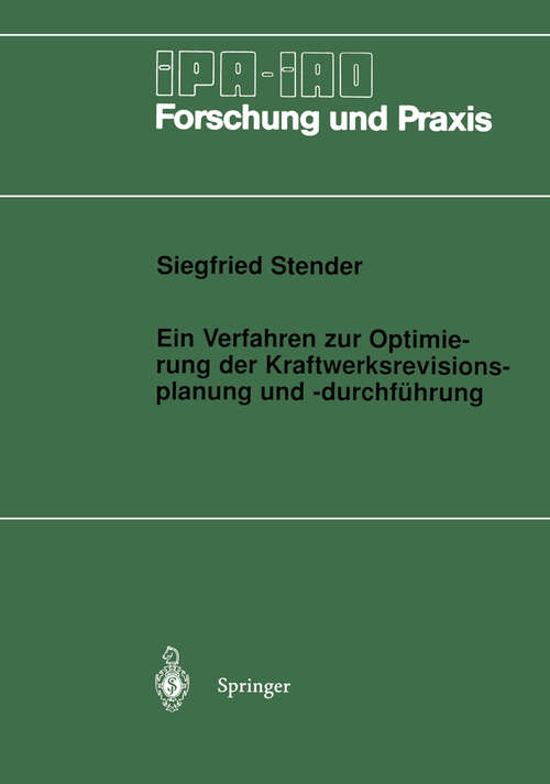 Book cover of Ein Verfahren zur Optimierung der Kraftwerksrevisionsplanung und -durchführung (1997) (IPA-IAO - Forschung und Praxis #248)