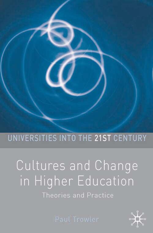 Book cover of Cultures and Change in Higher Education: Theories and Practices (2008) (Universities into the 21st Century)