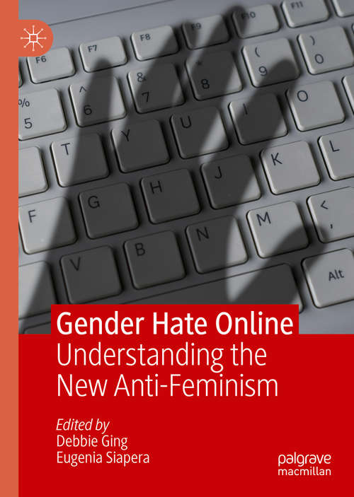 Book cover of Gender Hate Online: Understanding the New Anti-Feminism (1st ed. 2019)