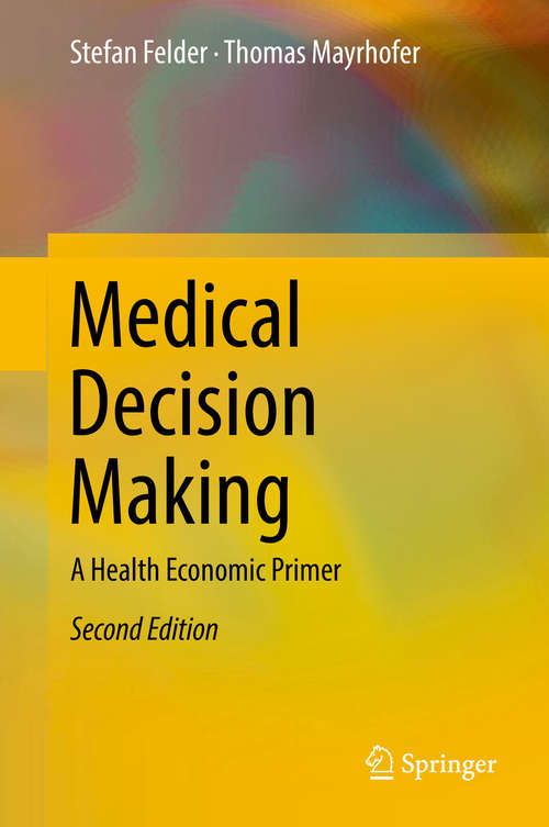 Book cover of Medical Decision Making: A Health Economic Primer