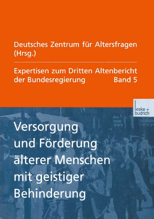 Book cover of Versorgung und Förderung älterer Menschen mit geistiger Behinderung: Expertisen zum Dritten Altenbericht der Bundesregierung — Band V (2001)