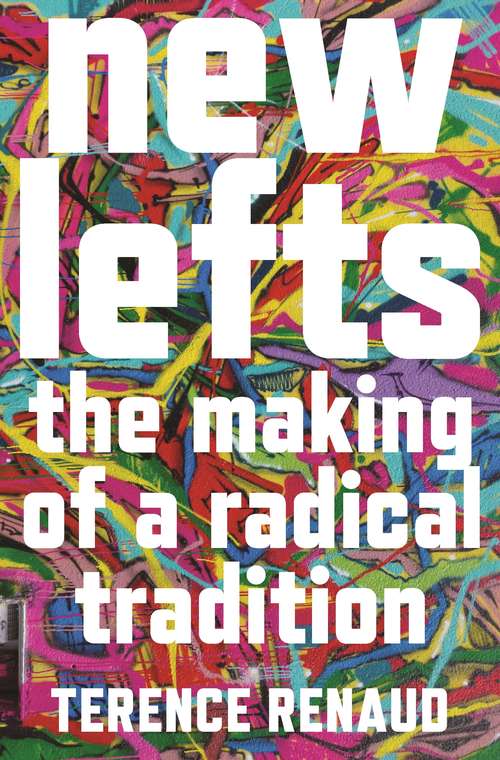 Book cover of New Lefts: The Making of a Radical Tradition