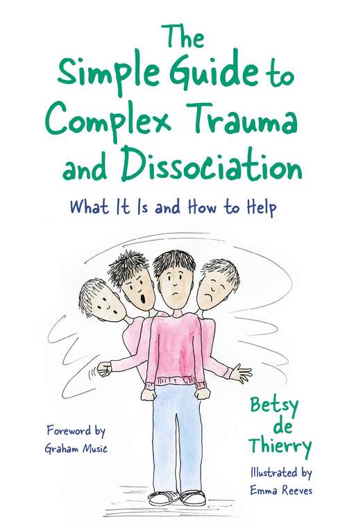 Book cover of The Simple Guide to Complex Trauma and Dissociation: What It Is and How to Help (Simple Guides)