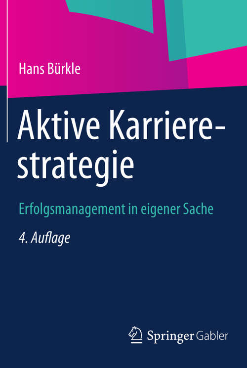 Book cover of Aktive Karrierestrategie: Erfolgsmanagement in eigener Sache (4. Aufl. 2013)