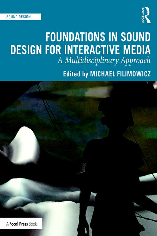 Book cover of Foundations in Sound Design for Interactive Media: A Multidisciplinary Approach (Sound Design)