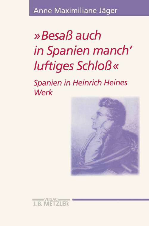 Book cover of "Besaß auch in Spanien manch' luftiges Schloß": Spanien in Heinrich Heines Werk (1. Aufl. 1999) (Heine Studien)