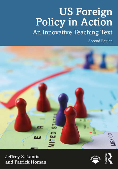 Book cover of US Foreign Policy in Action: An Innovative Teaching Text (2)