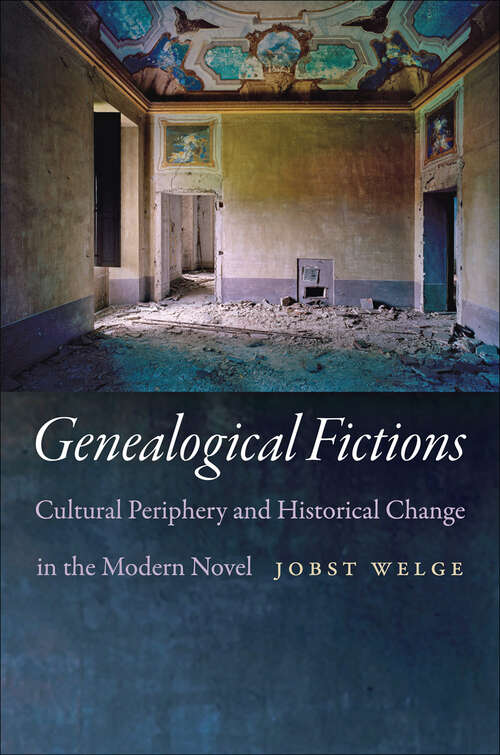 Book cover of Genealogical Fictions: Cultural Periphery and Historical Change in the Modern Novel