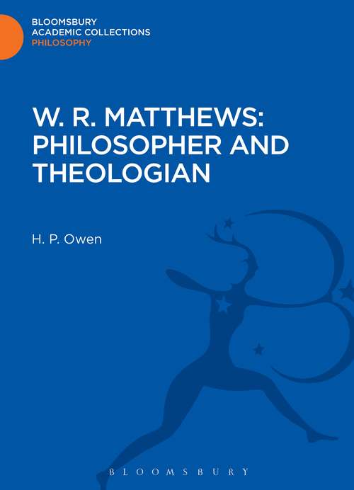 Book cover of W. R. Matthews: Philosopher and Theologian (Bloomsbury Academic Collections: Philosophy)
