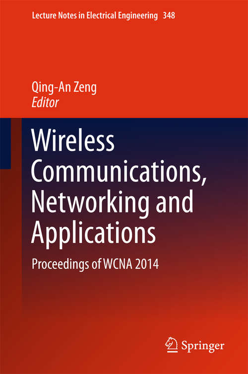 Book cover of Wireless Communications, Networking and Applications: Proceedings of WCNA 2014 (1st ed. 2016) (Lecture Notes in Electrical Engineering #348)