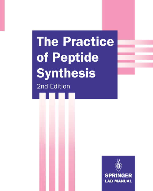 Book cover of The Practice of Peptide Synthesis (2nd ed. 1994) (Springer Lab Manuals)