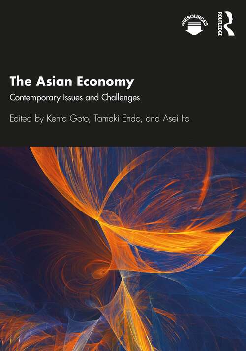 Book cover of The Asian Economy: Contemporary Issues and Challenges